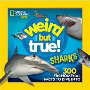 Weird But True Sharks by National Geographic KIds