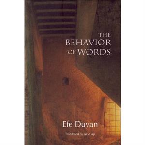The Behavior of Words by Efe Duyan