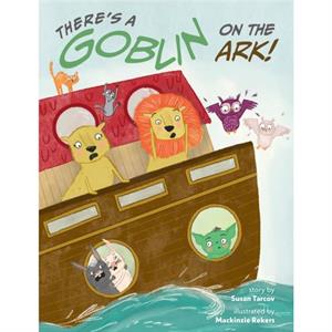 Theres a Goblin on the Ark by Susan Tarcov