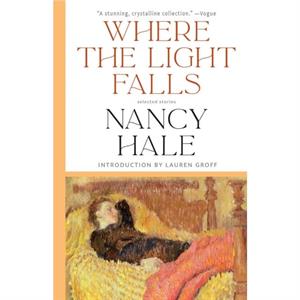 Where The Light Falls Selected Stories by Lauren Groff