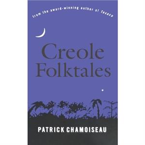 Creole Folktales by Patrick Chamoiseau