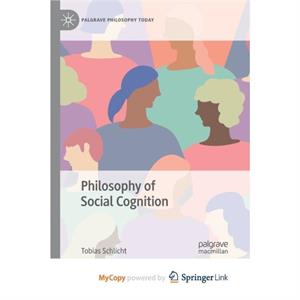 Philosophy of Social Cognition by Schlicht Tobias Schlicht