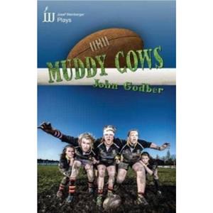 Muddy Cows by John Godber