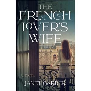 The French Lovers Wife by Janet Garber