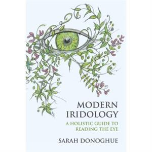 Modern Iridology by Sarah Donoghue