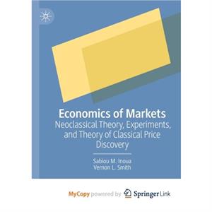 Economics of Markets by Smith Vernon L. Smith