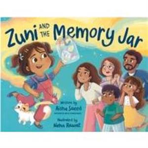 Zuni and the Memory Jar by Aisha Saeed