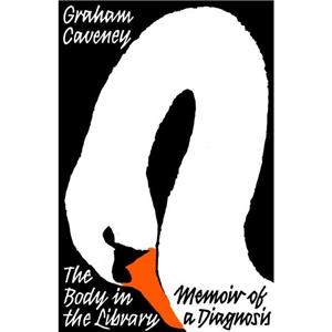 The Body in the Library by Graham Caveney