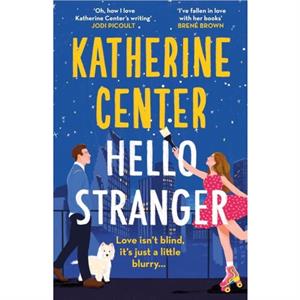 Hello Stranger by Katherine Center