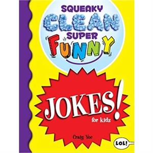 Squeaky Clean Super Funny Jokes for Kidz by Craig Yoe