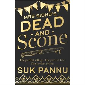 Mrs Sidhus Dead and Scone by Suk Pannu