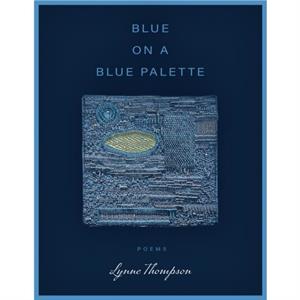 Blue on a Blue Palette by Lynne Thompson