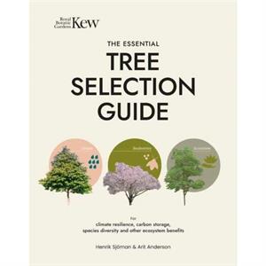 The Essential Tree Selection Guide by Arit Anderson