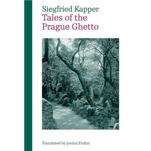 Tales of the Prague Ghetto by Siegfried Kapper