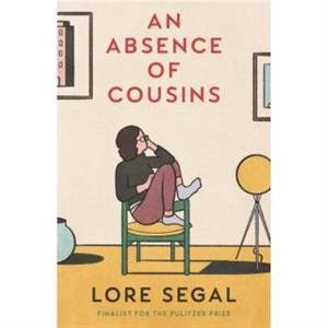 An Absence of Cousins by Lore Segal