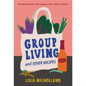 Group Living and Other Recipes by Lola Milholland