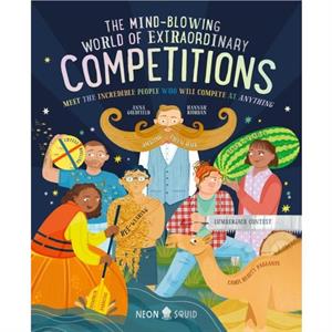 The MindBlowing World of Extraordinary Competitions by Neon Squid