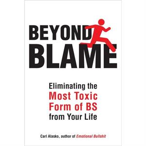 Beyond Blame by Carl Carl Alasko Alasko