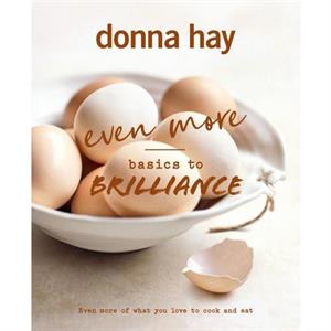 Even More Basics to Brilliance by Donna Hay