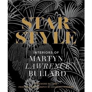 Star Style Interiors of Martyn Lawrence Bullard by Martyn Lawrence Bullard