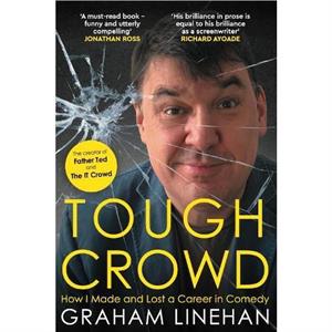 Tough Crowd by Graham Linehan