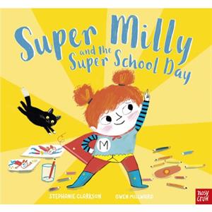 Super Milly and the Super School Day by Stephanie Clarkson