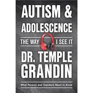 Autism  AdolescenceThe Way I See It by Temple Grandin