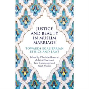 Justice and Beauty in Muslim Marriage by Sarah Marsso