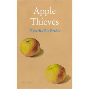 Apple Thieves by Beverley Bie Brahic