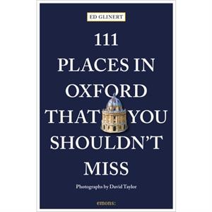 111 Places in Oxford That You Shouldnt Miss by Ed Glinert