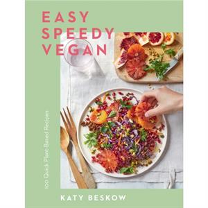 Easy Speedy Vegan by Katy Beskow