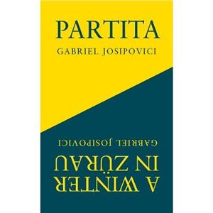 Partita and A Winter in Zurau by Gabriel Josipovici