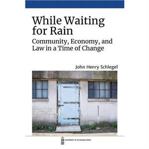 While Waiting for Rain by John Henry Schlegel