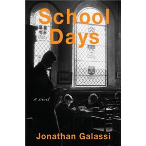 School Days by Jonathan Galassi