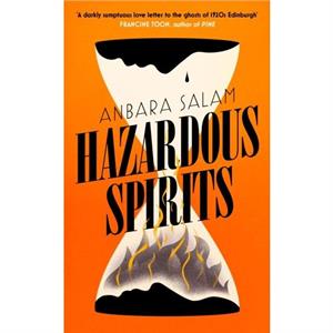 Hazardous Spirits by Anbara Salam