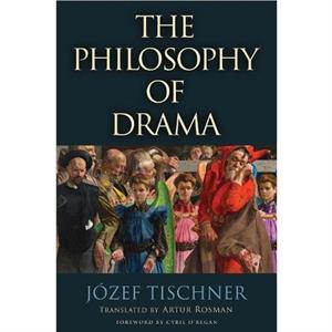 The Philosophy of Drama by Jozef Tischner