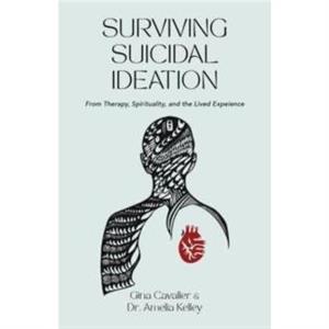 Surviving Suicidal Ideation by Amelia Kelley