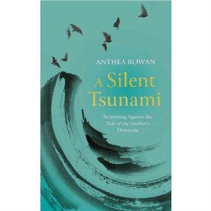 A Silent Tsunami by Anthea Rowan