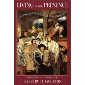 Living in the Presence by Rabbi Burt Jacobson