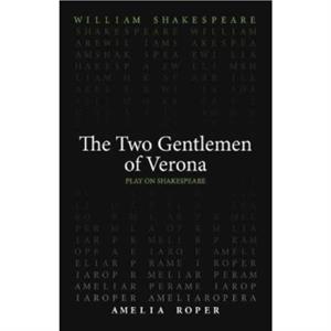 The Two Gentlemen of Verona by Amelia Roper