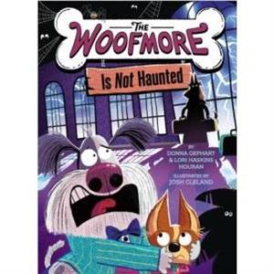 The Woofmore Is Not Haunted The Woofmore 2 by Lori Haskins Houran