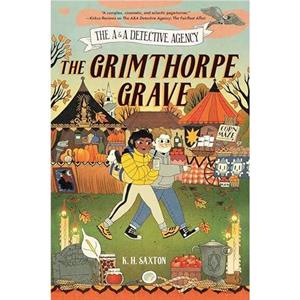 The AA Detective Agency The Grimthorpe Grave by K. H. Saxton