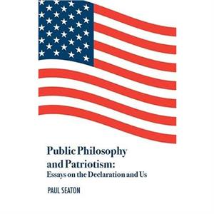 Public Philosophy and Patriotism by Dr. Paul Seaton