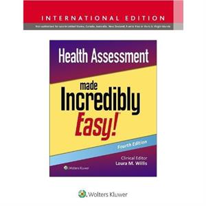 Health Assessment Made Incredibly Easy by Willis & Laura & DNP &  APRNCNP & FNPC