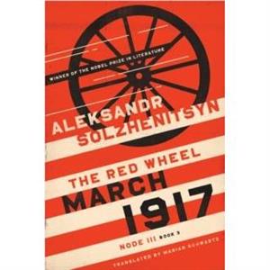 March 1917 by Aleksandr Solzhenitsyn