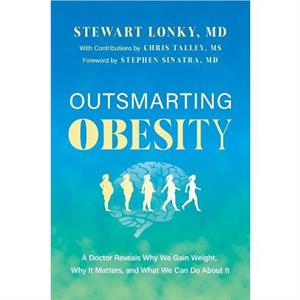 Outsmarting Obesity by Stewart Lonky