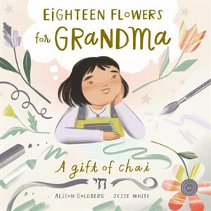 Eighteen Flowers for Grandma by Alison Goldberg