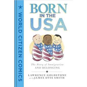 Born in the USA by Lawrence Goldstone