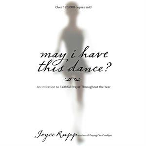 May I Have This Dance by Joyce Rupp