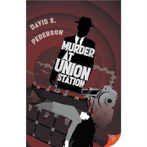 Murder at Union Station by Pederson David S Pederson